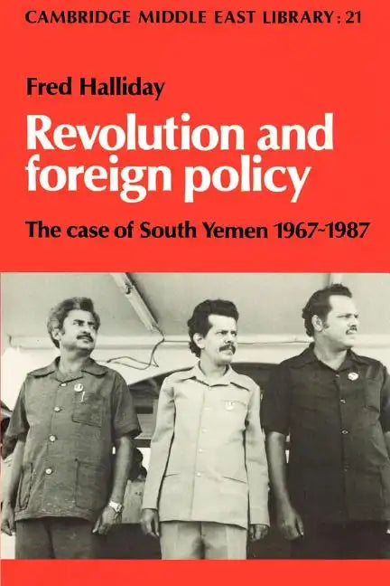 Revolution and Foreign Policy: The Case of South Yemen, 1967 1987 - Paperback
