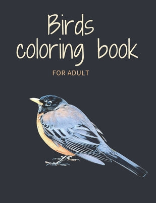 Birds coloring book: for adult ( 78 pages ) - Paperback