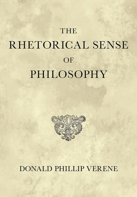 The Rhetorical Sense of Philosophy - Hardcover