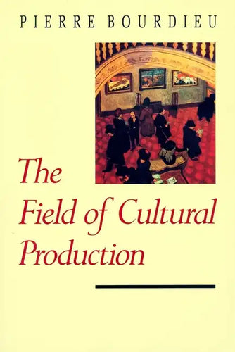 The Field of Cultural Production - Paperback