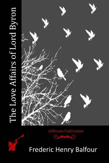 The Love Affairs of Lord Byron - Paperback