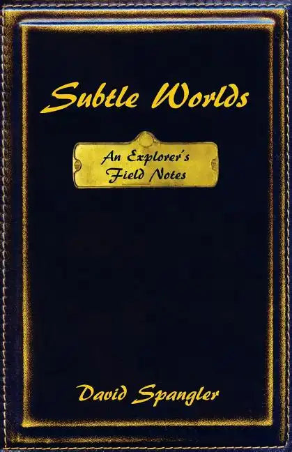 Subtle Worlds: An Explorer's Field Notes - Paperback