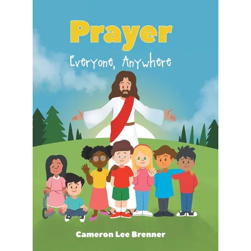 Prayer: Everyone, Anywhere - Hardcover