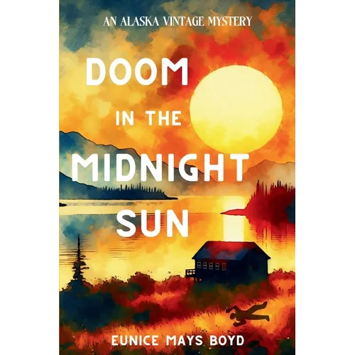 Doom in the Midnight Sun: An Alaska Vintage Mystery - Paperback
