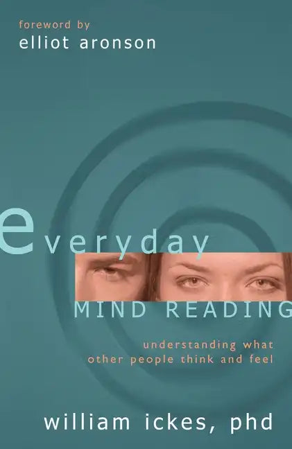 Everyday Mind Reading: Understanding What Other People Think and Feel - Hardcover