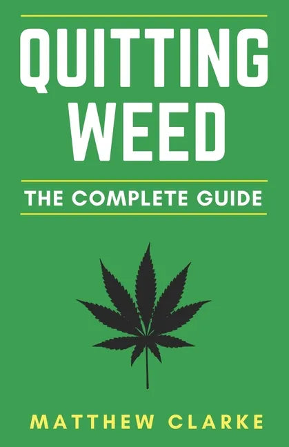 Quitting Weed: The Complete Guide - Paperback