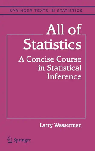 All of Statistics: A Concise Course in Statistical Inference - Hardcover
