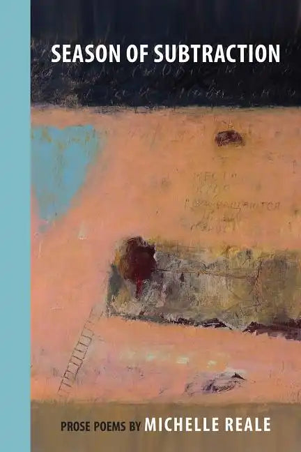Season of Subtraction: Prose Poems - Paperback