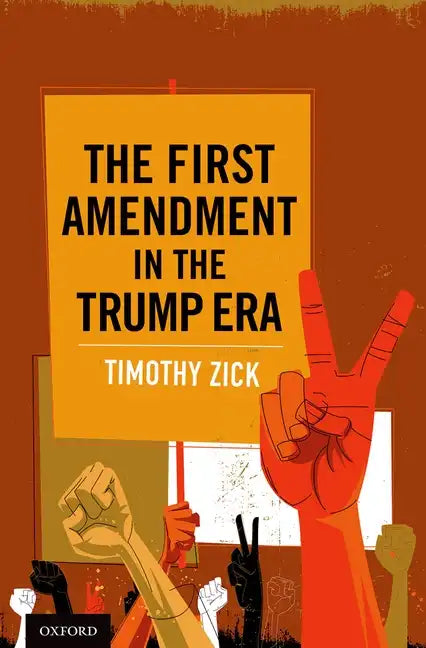 The First Amendment in the Trump Era - Hardcover