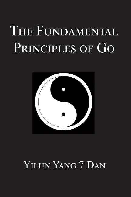Fundamental Principles of Go - Paperback
