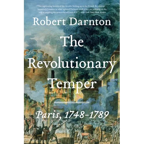 The Revolutionary Temper: Paris, 1748-1789 - Paperback