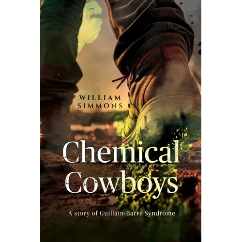 Chemical Cowboys: A story of Guillain Barre Syndrome - Paperback