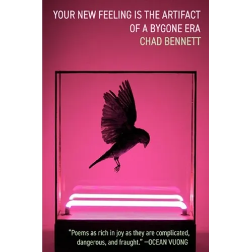 Your New Feeling Is the Artifact of a Bygone Era - Paperback