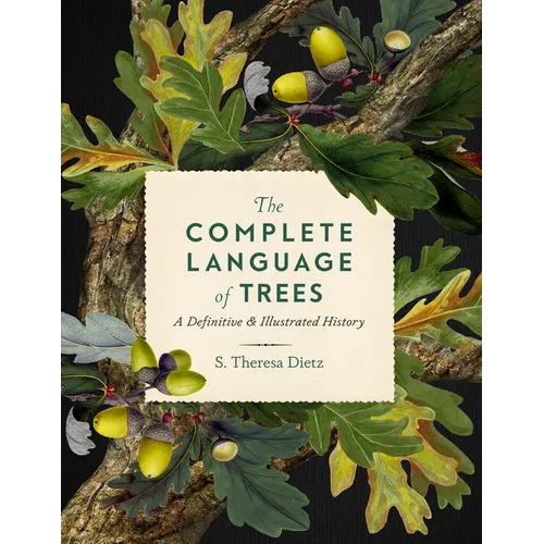 The Complete Language of Trees: A Definitive and Illustrated History - Hardcover