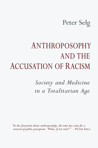 Anthroposophy and the Accusation of Racism: Society and Medicine in a Totalitarian Age - Paperback