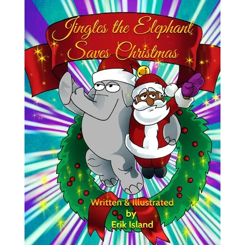 Jingles The Elephant Saves Christmas: Black Santa - Paperback