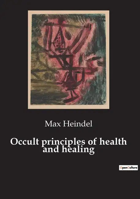Occult principles of health and healing - Paperback