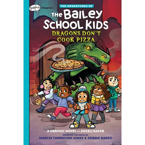 Dragons Don't Cook Pizza: A Graphix Chapters Book (the Adventures of the Bailey School Kids #4) - Hardcover