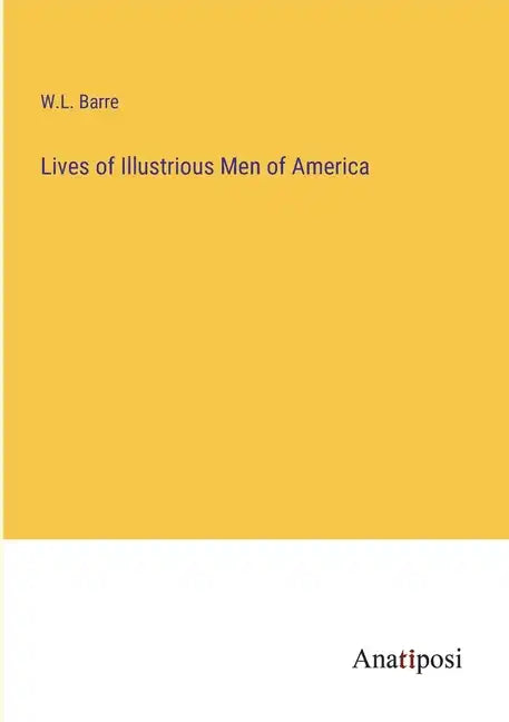 Lives of Illustrious Men of America - Paperback