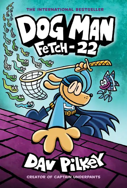 Dog Man: Fetch-22: A Graphic Novel (Dog Man #8): From the Creator of Captain Underpants: Volume 8 - Hardcover