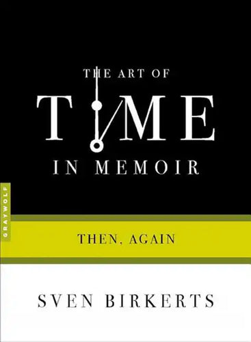 The Art of Time in Memoir: Then, Again - Paperback