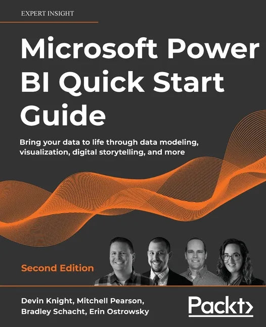 Microsoft Power BI Quick Start Guide - Second Edition: Bring your data to life through data modeling, visualization, digital storytelling, and more - Paperback