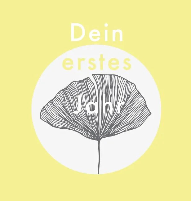 Dein erstes Jahr: Babyalbum beige gelb, zum Eintragen der schönsten Momente und Erinnerungen für unser erstes gemeinsames Jahr - Hardcover