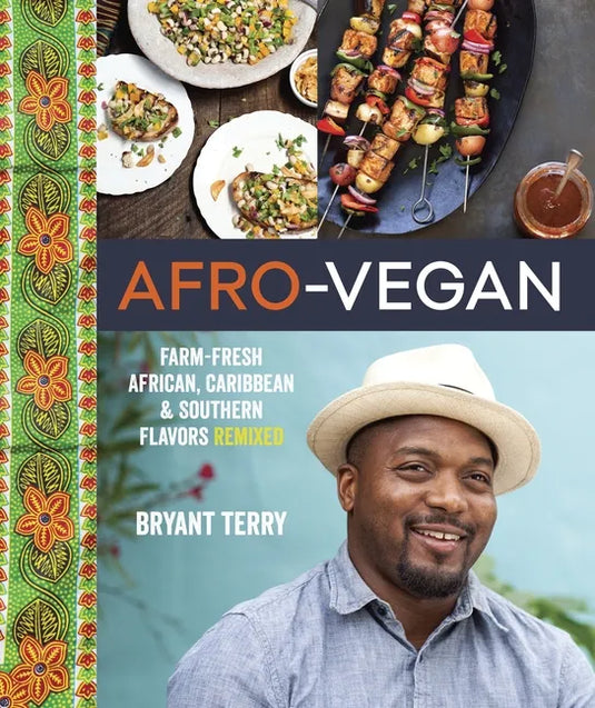 Afro-Vegan: Farm-Fresh African, Caribbean, and Southern Flavors Remixed [A Cookbook] - Hardcover