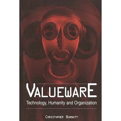 Valueware: Technology, Humanity and Organization - Paperback