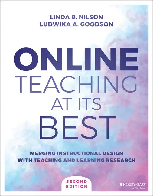 Online Teaching at Its Best: Merging Instructional Design with Teaching and Learning Research - Paperback