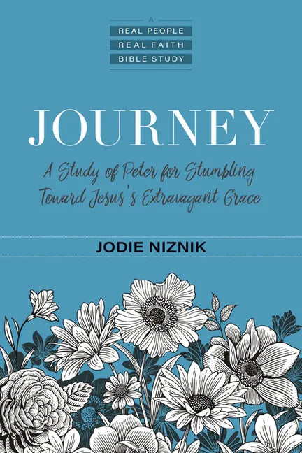 Journey: A Study of Peter for Stumbling Toward Jesus's Extravagant Grace - Paperback