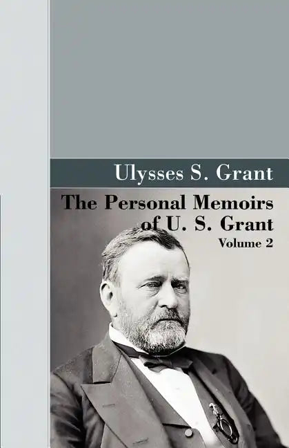 The Personal Memoirs of U.S. Grant, Vol 2. - Paperback