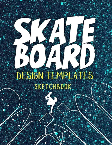 Skateboard Design Templates Sketchbook: Templates for drawing and creating your own Skateboard designs with Five Different Designs 124 Page - Paperback