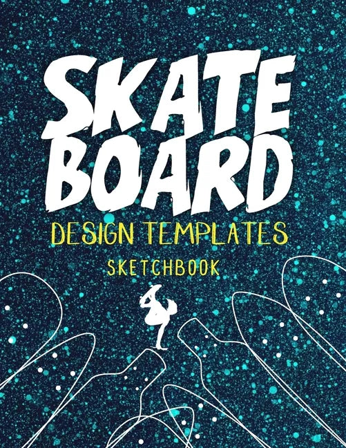 Skateboard Design Templates Sketchbook: Templates for drawing and creating your own Skateboard designs with Five Different Designs 124 Page - Paperback