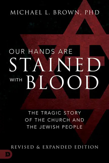 Our Hands Are Stained with Blood: The Tragic Story of the Church and the Jewish People - Paperback