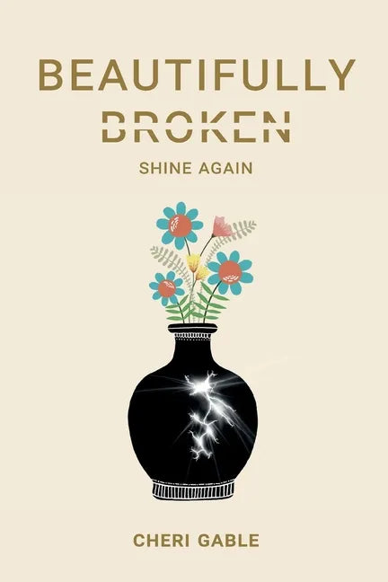 Beautifully Broken: Shine Again - Paperback