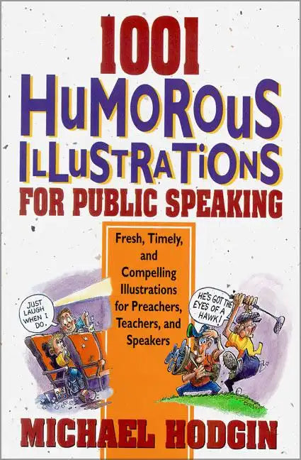 1001 Humorous Illustrations for Public Speaking: Fresh, Timely, and Compelling Illustrations for Preachers, Teachers, and Speakers - Paperback