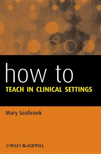 How to Teach in Clinical Settings - Paperback