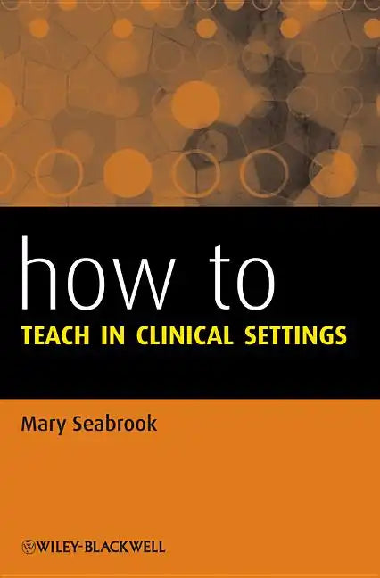 How to Teach in Clinical Settings - Paperback