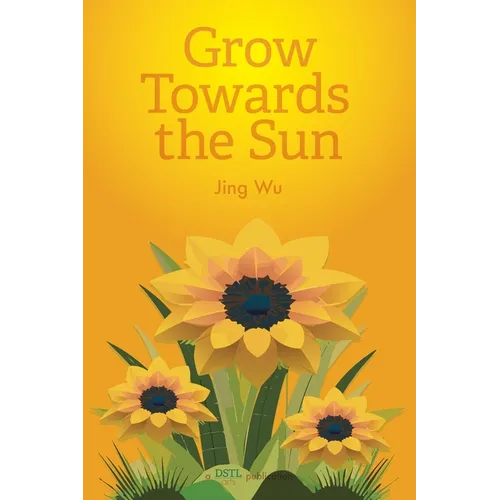 Grow Towards the Sun - Paperback