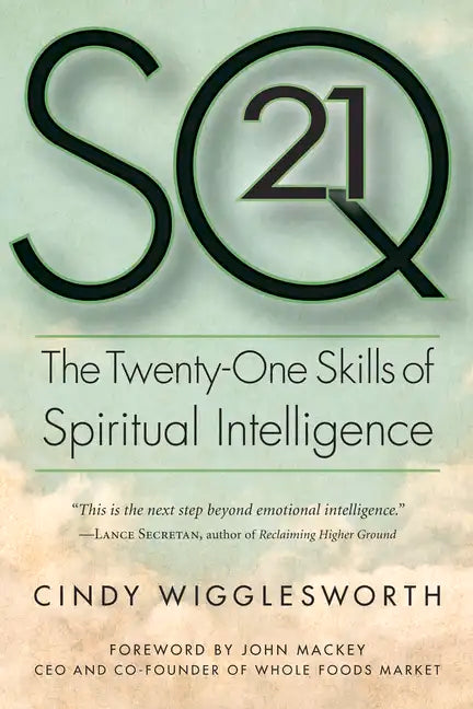 SQ21: The Twenty-One Skills of Spiritual Intelligence - Paperback