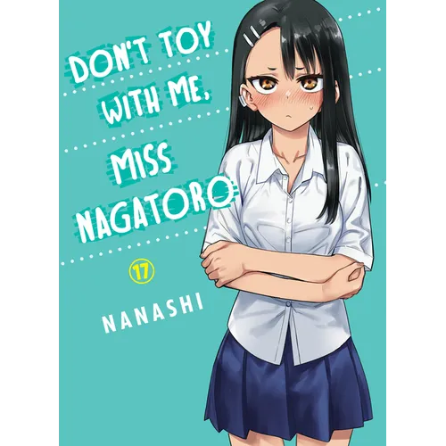 Don't Toy with Me, Miss Nagatoro 17 - Paperback
