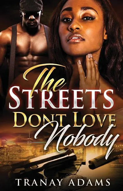 The Streets Don't Love Nobody - Paperback