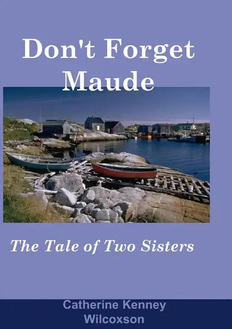 Don't Forget Maude: : The Tale of Two Sisters - Paperback