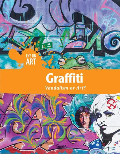 Graffiti: Vandalism or Art? - Library Binding