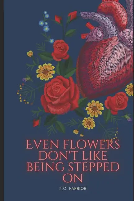 Even Flowers Don't Like Being Stepped On - Paperback