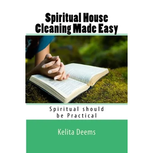 Spiritual House Cleaning Made Easy: 