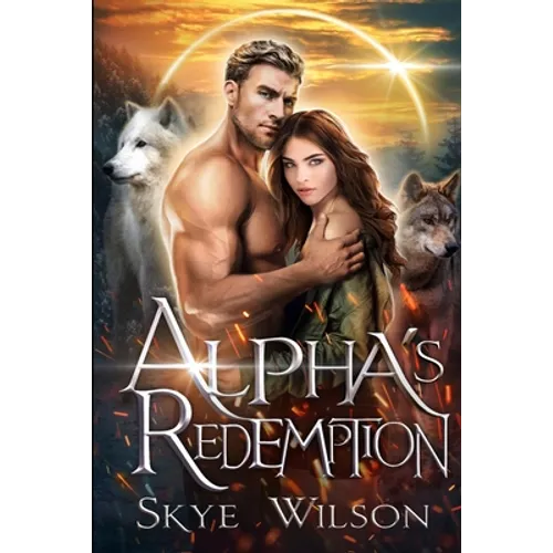 Alpha's Redemption: A Rejected Mates Romance - Paperback