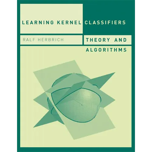 Learning Kernel Classifiers: Theory and Algorithms - Paperback