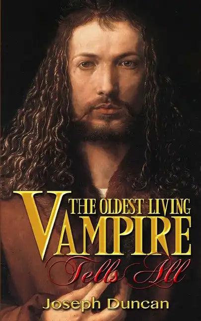 The Oldest Living Vampire Tells All - Paperback